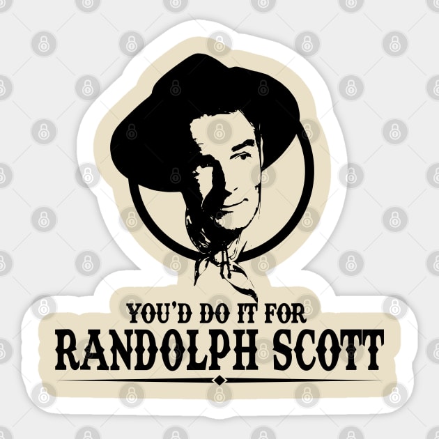 You'd Do it for Randolph Scott Quote Sticker by Meta Cortex